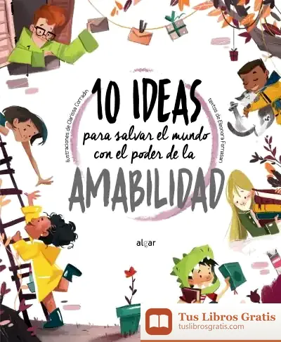Descargar 10 Ideas Para Salvar El Mundo Con El Poder De La Amabilidad de Eleonora Fornasari
