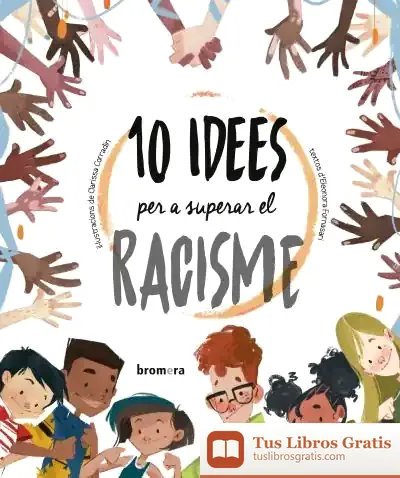 Descargar 10 Idees Per A Superar El Racisme de Eleonora Fornasari