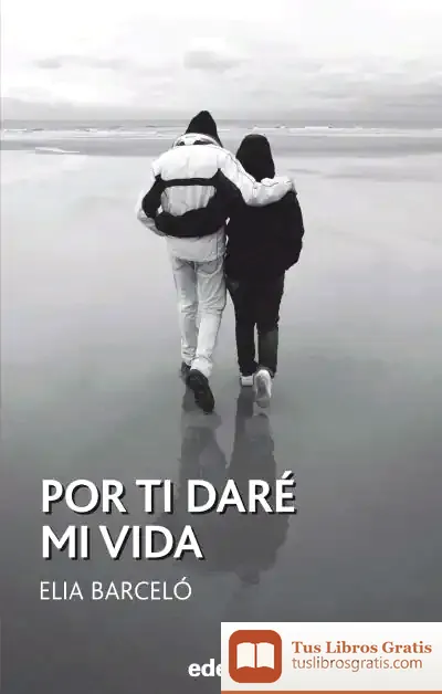 Descargar Por Ti Daré Mi Vida de Elia Barceló