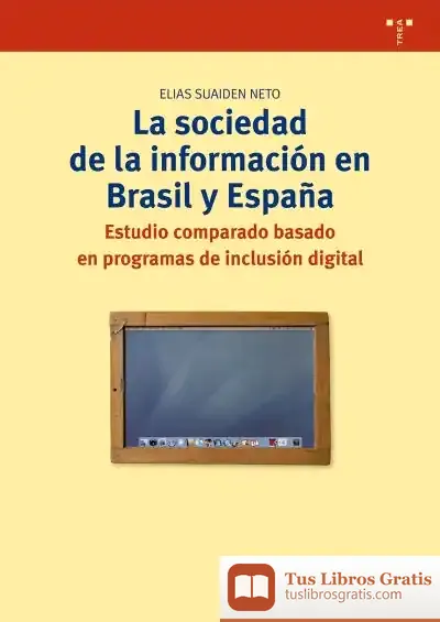 Descargar La Sociedad De La Información En Brasil Y España de Milo J. Krmpotic'