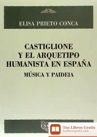 Descargar Castiglione Y El Arquetipo Humanista En España