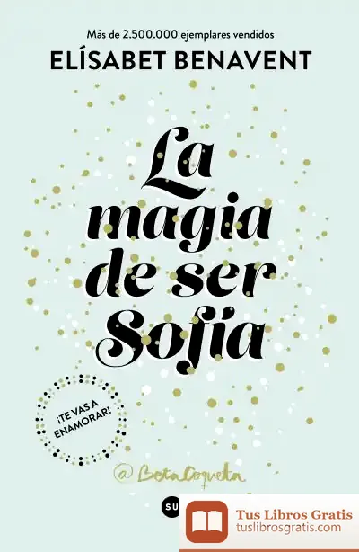 Descargar La Magia De Ser Sofía (Bilogía Sofía 1)