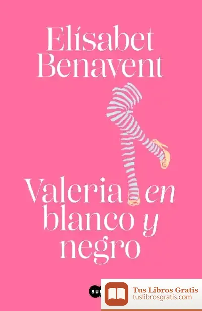 Descargar Valeria En Blanco Y Negro (Saga Valeria 3)