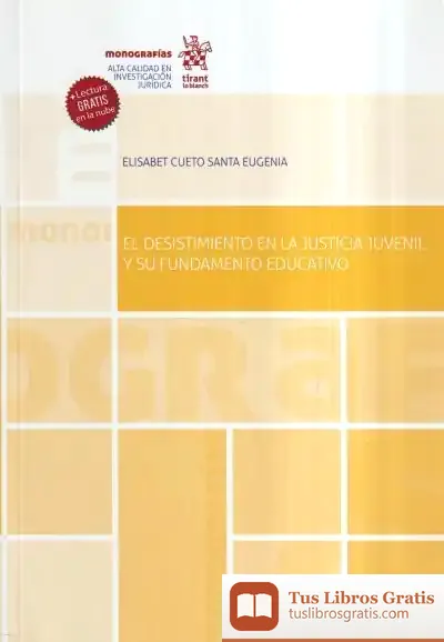 Descargar El Desistimiento En La Justicia Juvenil Y Su Fundamento Educativo de Varios Autores