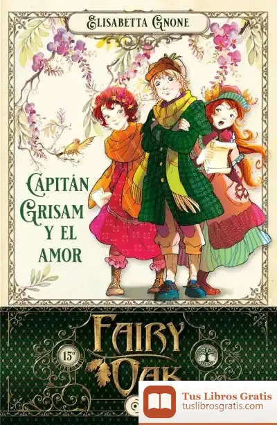 Descargar Fairy Oak 4. Capitán Grisam Y El Amor de Elisabetta Gnone