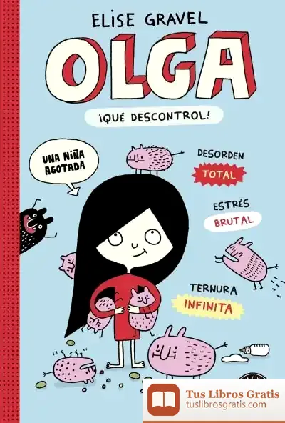 Descargar Olga. ¡Qué Descontrol! de Elise Gravel