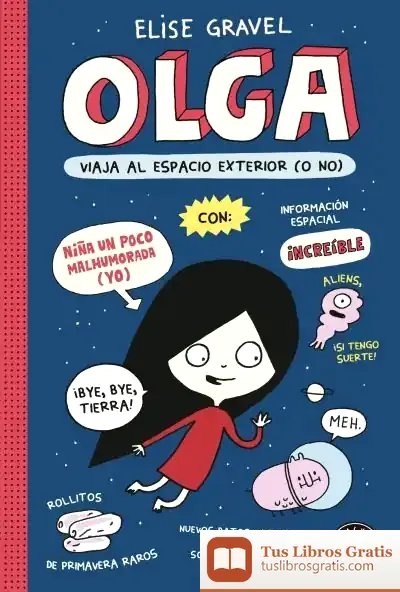 Descargar Olga Viaja Al Espacio Exterior (O No) de Elise Gravel
