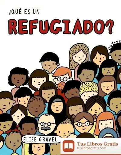 Descargar ¿Qué Es Un Refugiado?