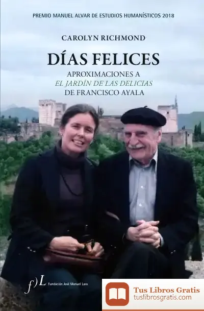 Descargar Días Felices. Aproximaciones A 'El Jardín De Las Delicias' De Francisco Ayala