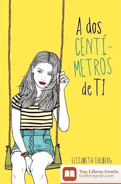 Descargar A Dos Centimetros De Ti