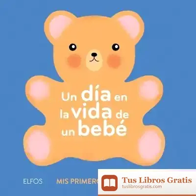 Descargar Primeros Descubrimientos. Un Día En La Vida De Un Bebé