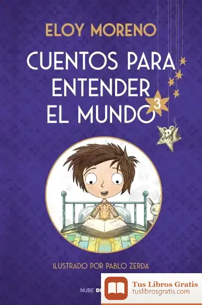 Descargar Cuentos Para Entender El Mundo 3 (Edición Ilustrada Con Contenido Extra)