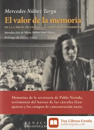 Descargar El Valor De La Memoria: De La Cárcel De Ventas Al Campo De Ravensbrück de Elvira Lindo