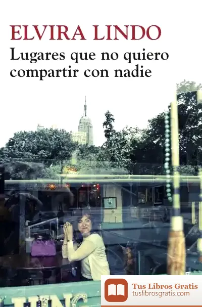 Descargar Lugares Que No Quiero Compartir Con Nadie