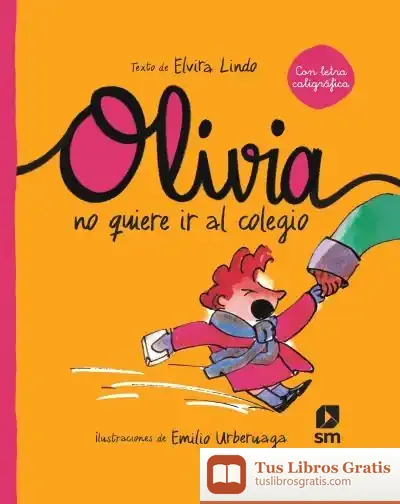 Descargar Olivia No Quiere Ir Al Colegio de Elvira Lindo