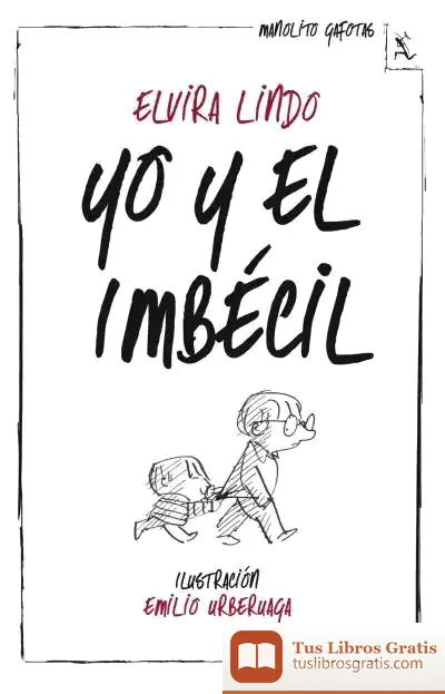 Descargar Yo Y El Imbécil de Elvira Lindo