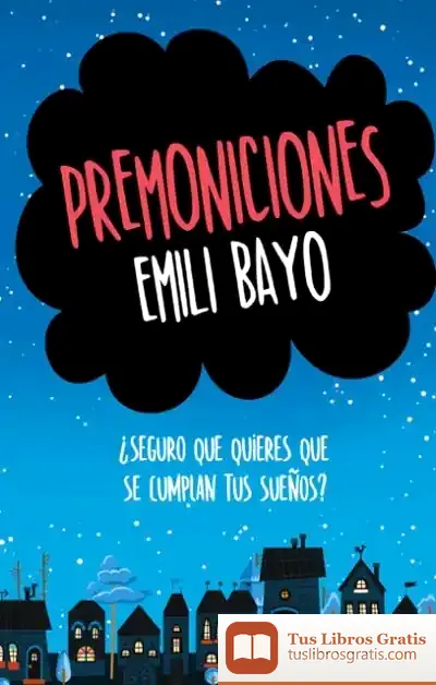 Descargar Premoniciones . ¿Seguro Que Quieres Que Se Cumplan Tus Sueños?