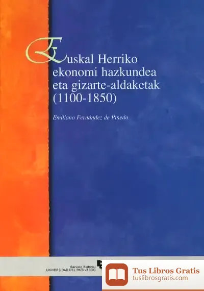 Descargar Euskal Herriko Ekonomi Hazkundea Eta Gizarte-Aldaketak (1100-1850)