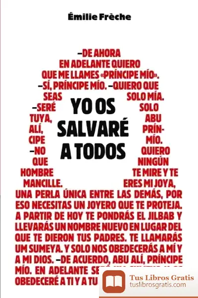 Descargar Yo Os Salvaré A Todos de Emilie Frèche