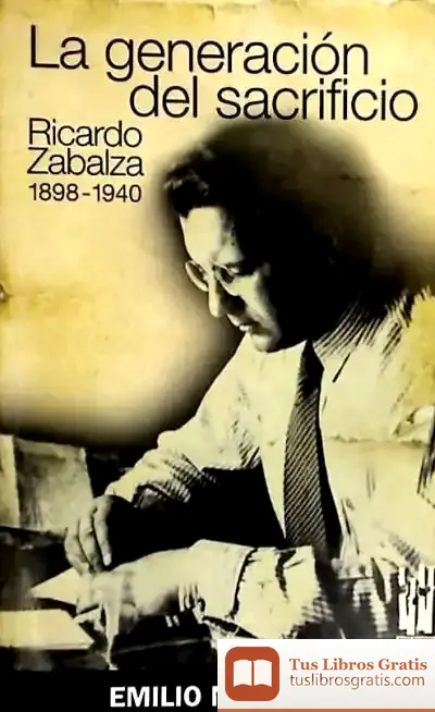 Descargar La Generación Del Sacrificio. Ricardo Zabalza 1898-1940 de Juan Antonio Toro Peña
