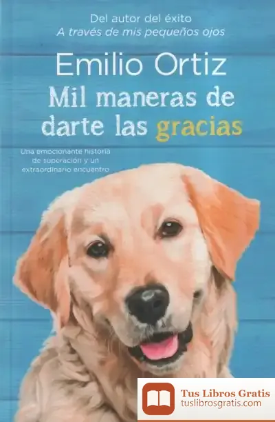 Descargar Mil Maneras De Darte Las Gracias de Emilio Ortiz Pulido