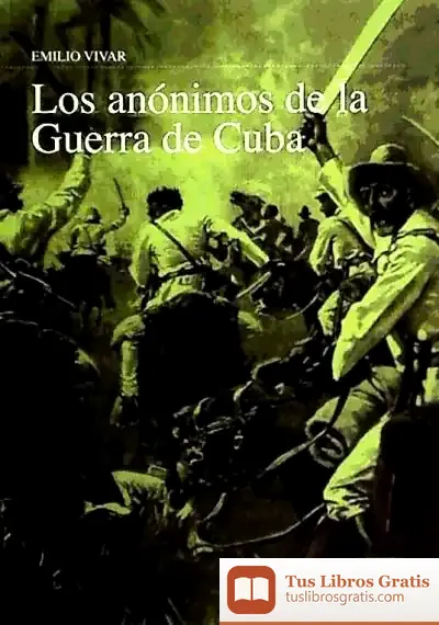 Descargar Los Anónimos De La Guerra De Cuba