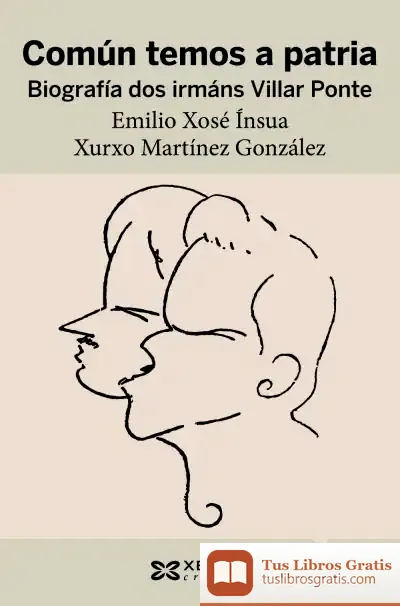 Descargar Común Temos A Patria. Biografía Dos Irmáns Villar Ponte