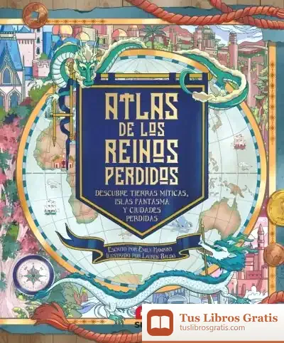 Descargar Atlas De Los Reinos Perdidos de Emily Hawkins
