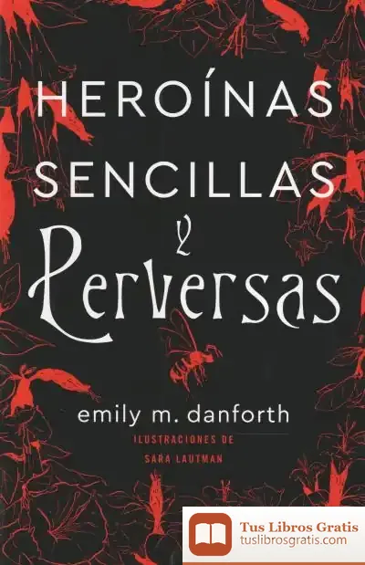 Descargar Heroínas Sencillas Y Perversas