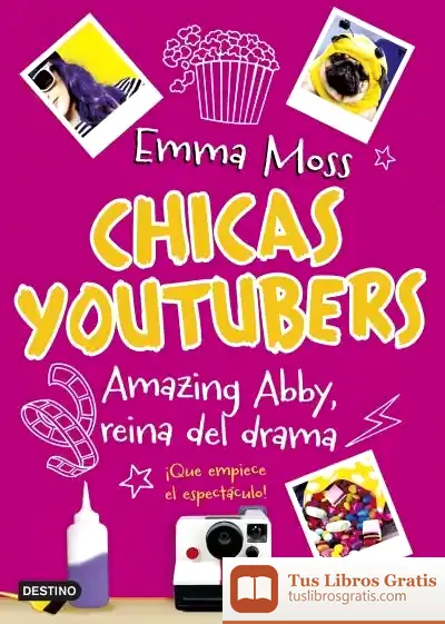 Descargar Chicas Youtubers 2. Amazing Abby, Reina Del Drama de Emma Moss
