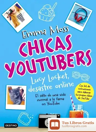 Descargar Chicas Youtubers. Lucy Locket, Desastre Online de Emma Moss