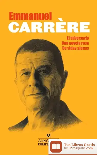 Descargar Compendium Carrère (El Adversario, Una Novela Rusa, De Vidas Ajenas)