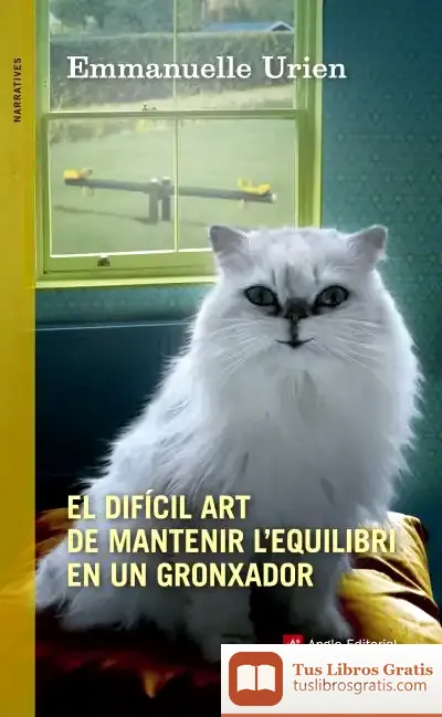 Descargar El Difícil Art De Mantenir L'Equilibri En Un Gronxador de Emmanuelle Urien