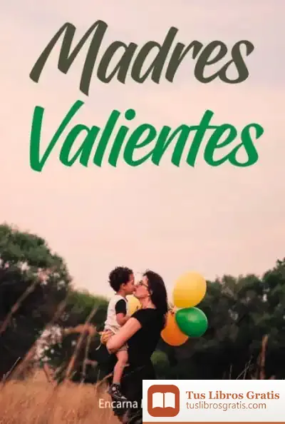 Descargar Madres Valientes