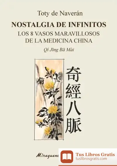 Descargar Nostalgia De Infinitos: Los 8 Vasos Maravillosos De La Medicina China