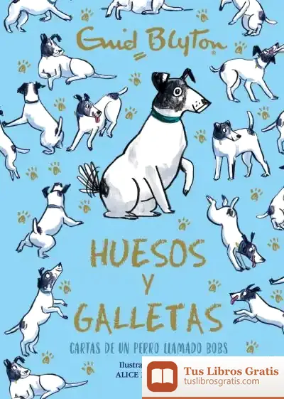 Descargar Enid Blyton. Huesos Y Galletas. Cartas De Un Perro Llamado Bobs