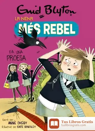 Descargar Enid Blyton. La Nena Més Rebel, 7. La Nena Més Rebel Fa Una Proesa