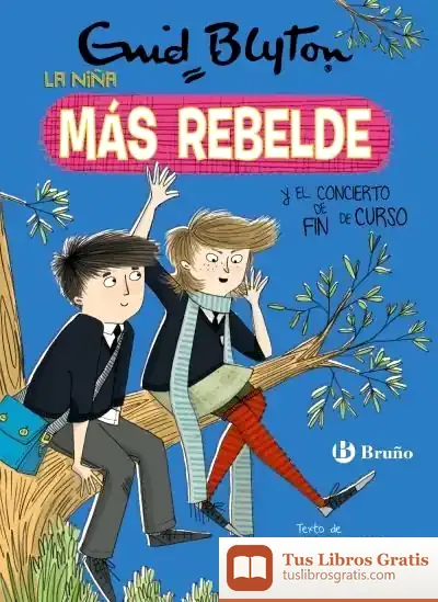 Descargar Enid Blyton. La Niña Más Rebelde, 8. La Niña Más Rebelde Y El Concierto De Fin De Curso