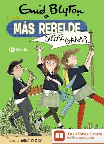 Descargar Enid Blyton. La Niña Más Rebelde, 9. La Niña Más Rebelde Quiere Ganar