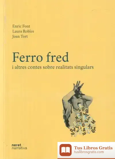 Descargar Ferro Fred I Altres Contes Sobre Realitats Singulars