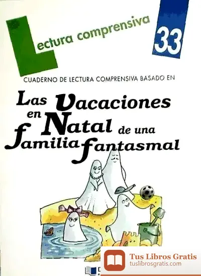 Descargar Las Vacaciones En Natal De Una Familia Fantasmal. Cuaderno De Lectura Comprensiva