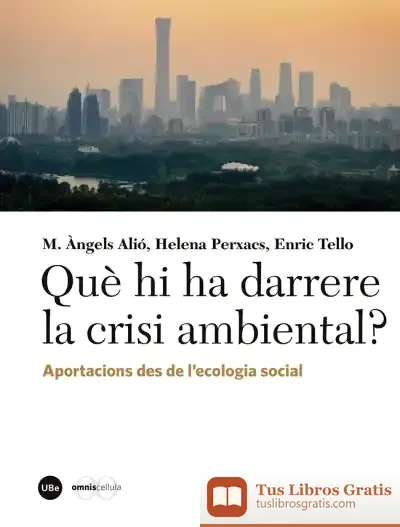 Descargar Què Hi Ha Darrere La Crisi Ambiental? Aportacions Des De L’Ecologia Social