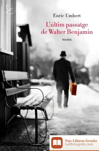 Descargar L'Últim Passatge De Walter Benjamin de Enric Umbert Rexach