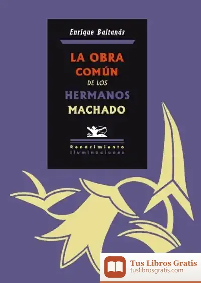 Descargar La Obra Común De Los Hermanos Machado