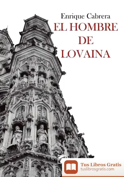 Descargar El Hombre De Lovaina de Enrique Cabrera Sorrosal