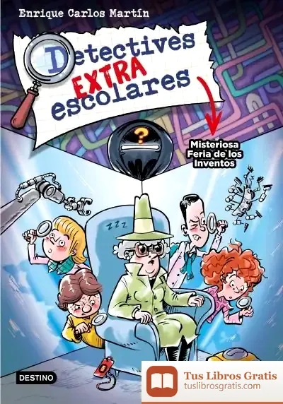 Descargar Detectives Extraescolares 4. Misteriosa Feria De Los Inventos