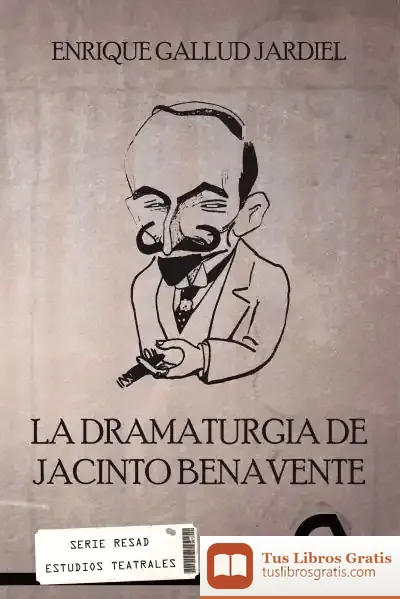 Descargar La Dramaturgia De Jacinto Benavente