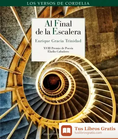 Descargar Al Final De La Escalera: Xviii Premio De Poesía Eladio Cabañero