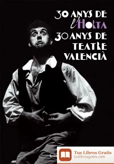 Descargar 30 Anys Horta 30 Anys De Teatre Valencià de Enrique Herreras Maldonado