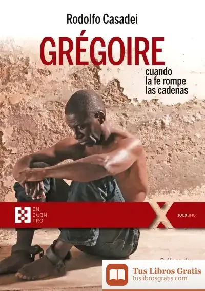 Descargar Gregoire, Cuando La Fe Rompe Las Cadenas